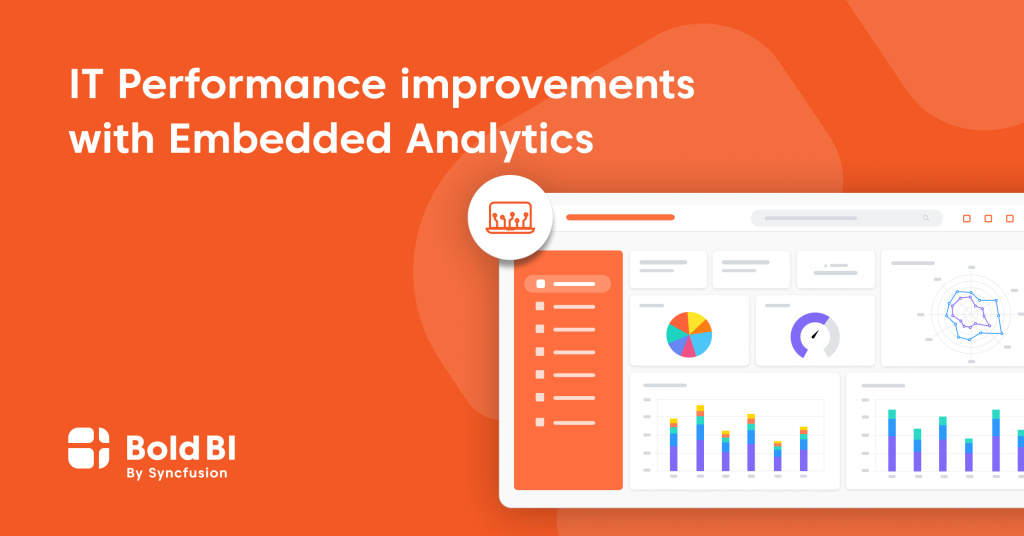 Improve IT Performance Embedded Analytics | Bold BI