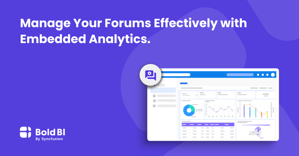 Manage Forums Effectively with Embedded Analytics | Bold BI