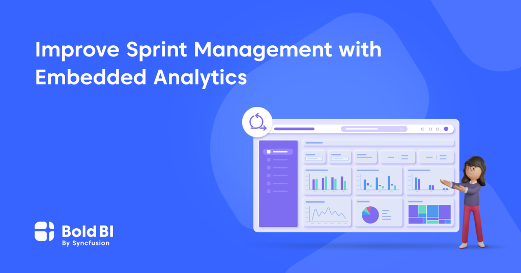 Improve Sprint Management with Embedded Analytics | Bold BI