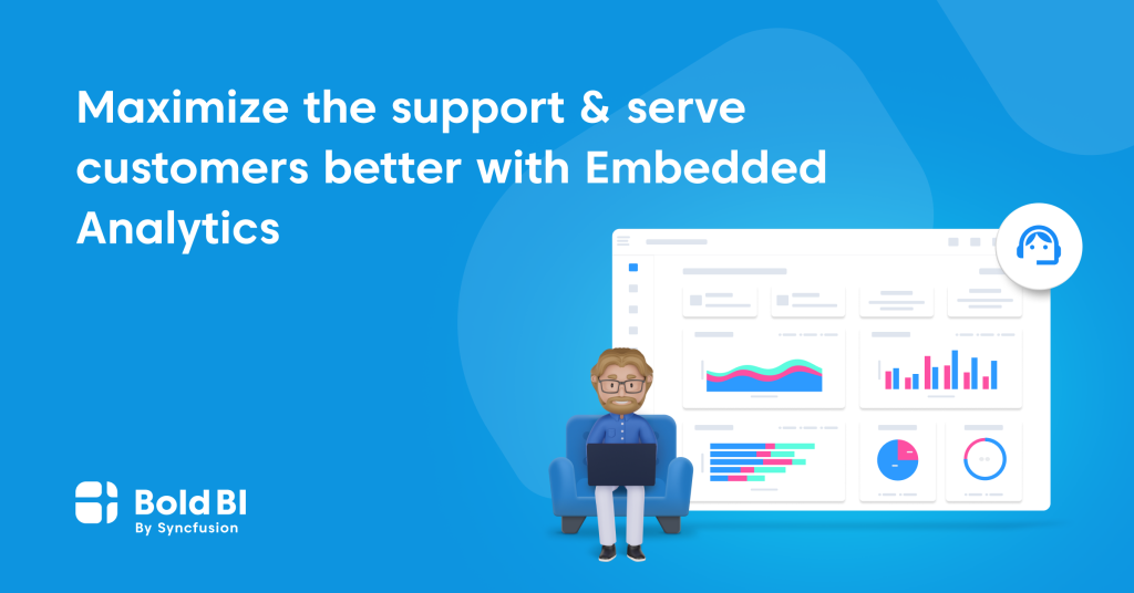 Serve customers better with Embedded Analytics | Bold BI