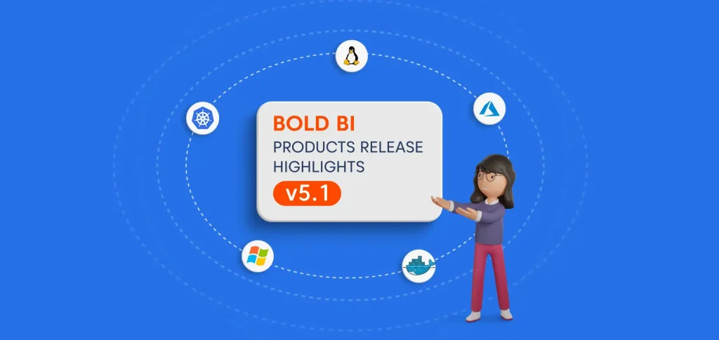 Bold BI V5.1 On-Premises And Embedded Products Release Highlights