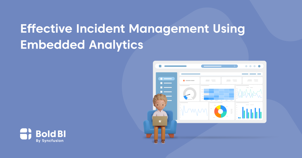Embedded Analytics for Incident Management | Bold BI
