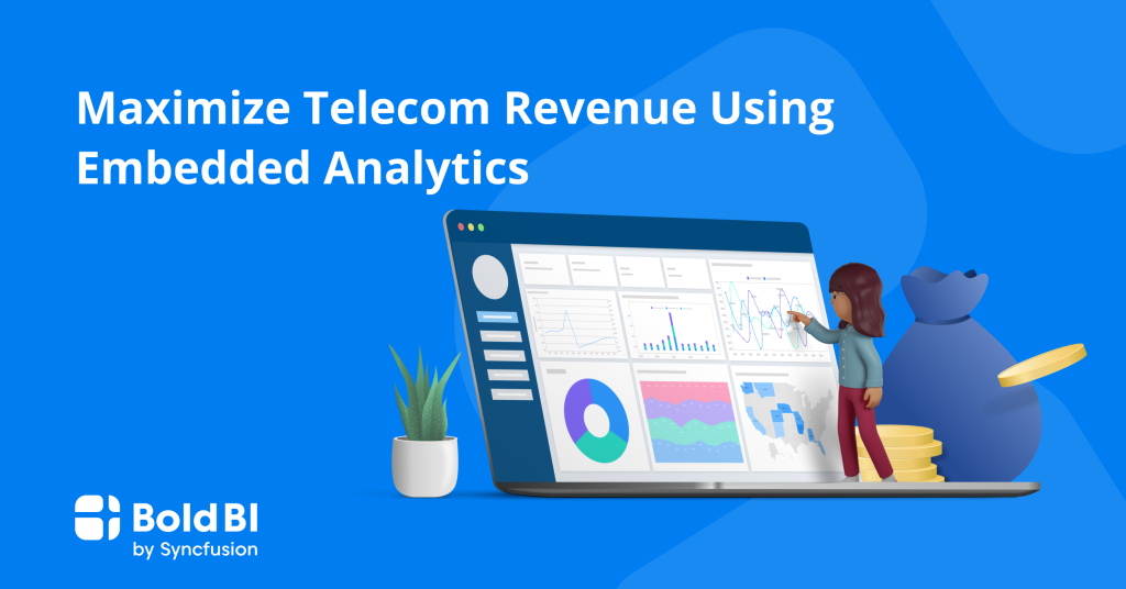 Maximize Your Revenue Using Embedded Analytics | Bold BI