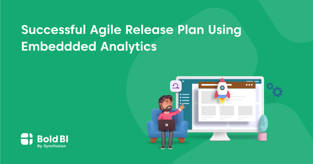 Update Agile Release Plan Using Embedded Analytics | Bold BI