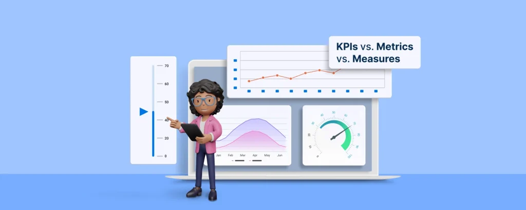 Demystifying Business Metrics: KPIs vs. Metrics vs. Measures