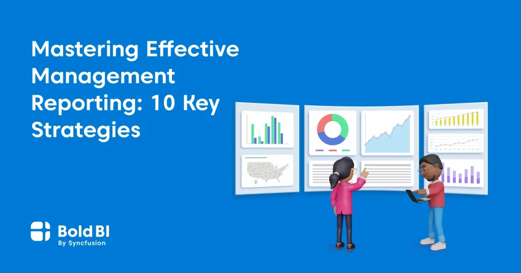 Inconsistent Management Reporting 10 Strategies for Effective Reporting Management | Bold BI