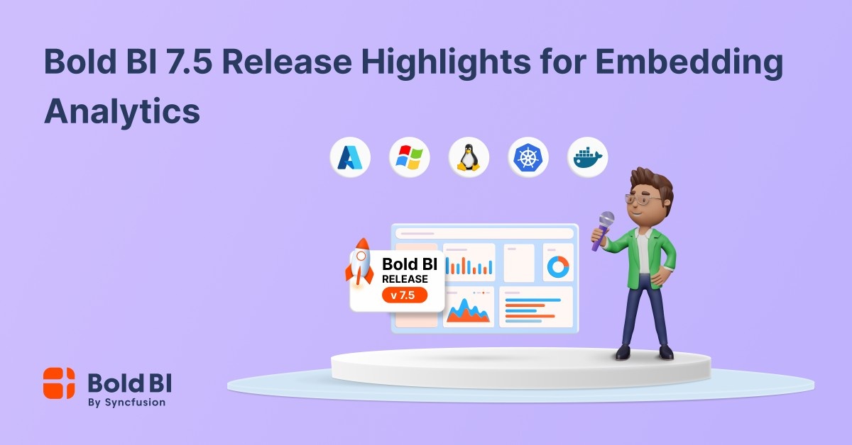 Bold BI v7.5 Release Highlights for Embedded Analytics