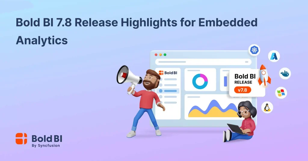 What's New in Bold BI v7.8 Release for Embedded Analytics