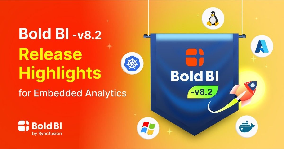 Bold BI v8.2 Release Highlights for Embedded Analytics