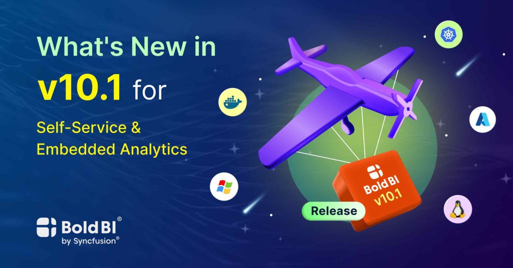 What's New in v10.1 for Self Service & Embedded Analytics