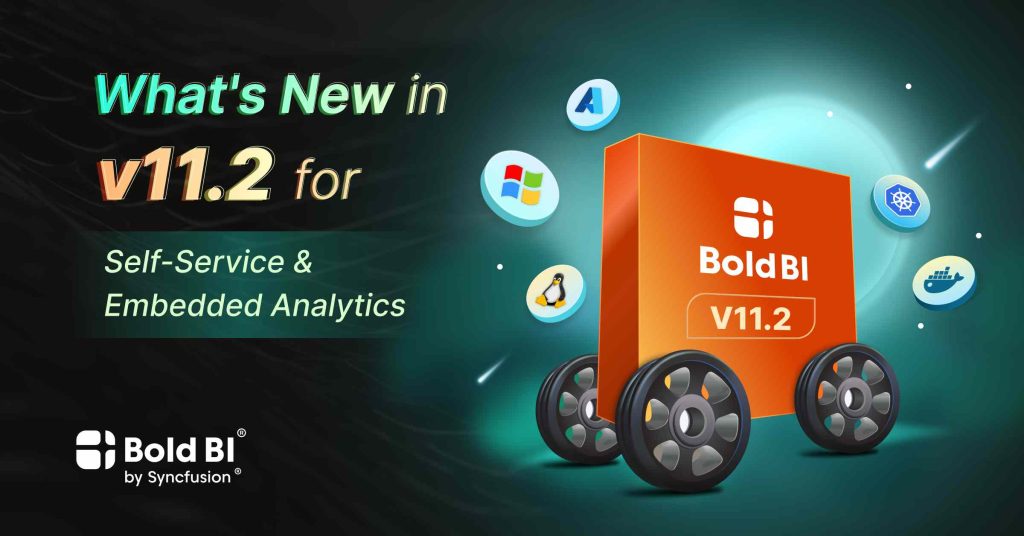 What's New in v11.2 for Self-Service & Embedded Analytics