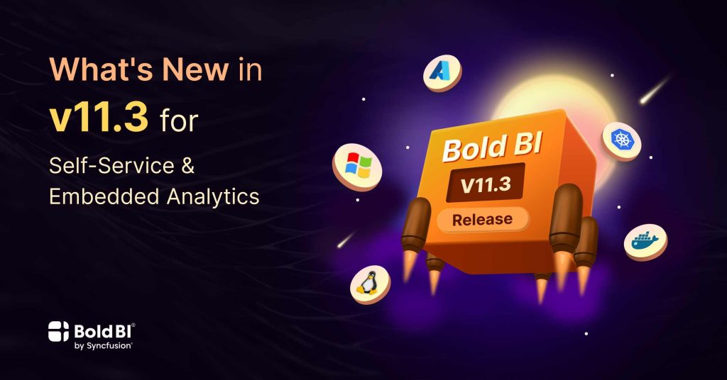 What's New in v11.3 for Self-Service & Embedded Analytics
