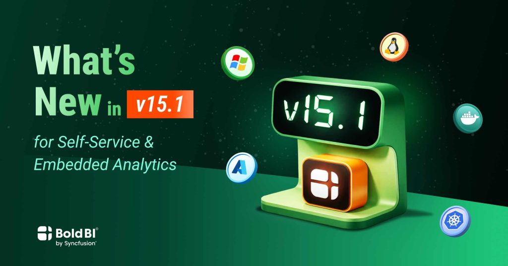 What's New in v15.1 for Self-Service and Embedded Analytics